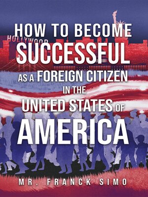 cover image of How to Become Successful as a Foreign Citizen in the United States of America